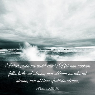 Picture 03 - 2 Corinzi 7:2 RIV - Fateci posto nei vostri cuori! Noi non abbiam - Bible Verse Picture