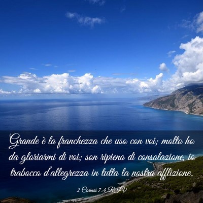 Picture 03 - 2 Corinzi 7:4 RIV - Grande è la franchezza che uso con voi; molto ho - Bible Verse Picture