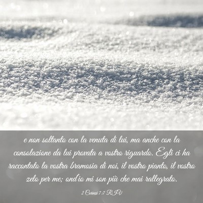 Picture 03 - 2 Corinzi 7:7 RIV - e non soltanto con la venuta di lui, ma anche con - Bible Verse Picture