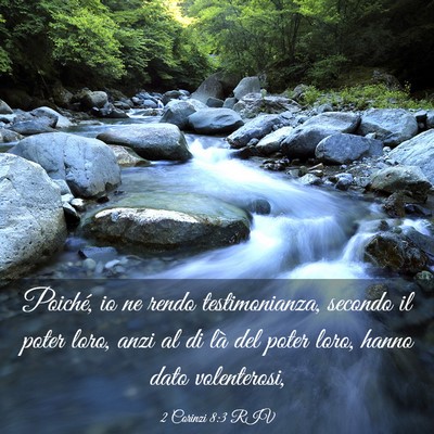 Picture 03 - 2 Corinzi 8:3 RIV - Poiché, io ne rendo testimonianza, secondo il - Bible Verse Picture