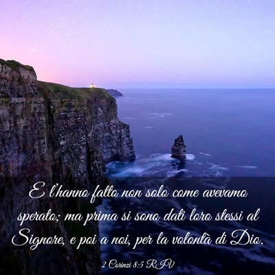 Picture 03 - 2 Corinzi 8:5 RIV - E l’hanno fatto non solo come avevamo sperato; - Bible Verse Picture