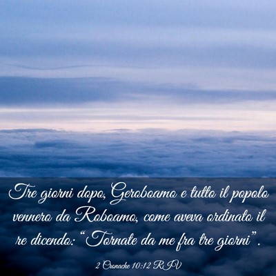 Picture 03 - 2 Cronache 10:12 RIV - Tre giorni dopo, Geroboamo e tutto il popolo - Bible Verse Picture