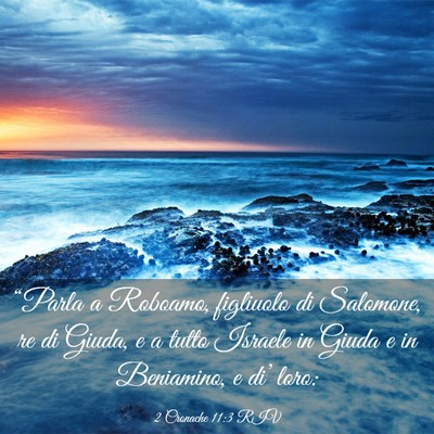 Picture 03 - 2 Cronache 11:3 RIV - “Parla a Roboamo, figliuolo di Salomone, re di - Bible Verse Picture
