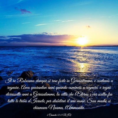 Picture 03 - 2 Cronache 12:13 RIV - Il re Roboamo dunque si rese forte in - Bible Verse Picture