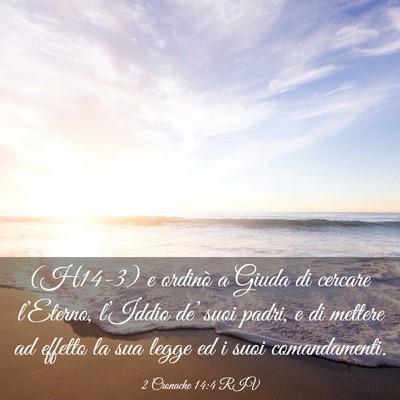Picture 03 - 2 Cronache 14:4 RIV - (H14-3) e ordinò a Giuda di cercare l’Eterno, - Bible Verse Picture