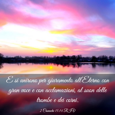 Picture 03 - 2 Cronache 15:14 RIV - E si unirono per giuramento all’Eterno con gran - Bible Verse Picture