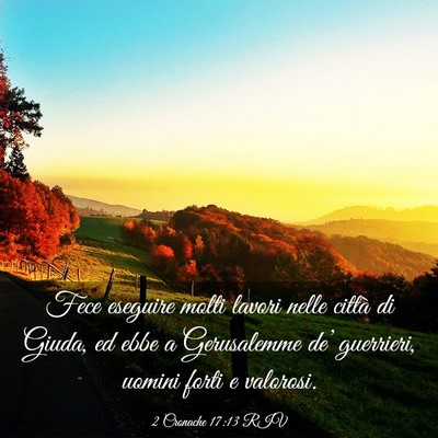Picture 03 - 2 Cronache 17:13 RIV - Fece eseguire molti lavori nelle città di Giuda, - Bible Verse Picture