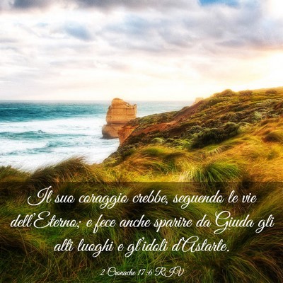 Picture 03 - 2 Cronache 17:6 RIV - Il suo coraggio crebbe, seguendo le vie - Bible Verse Picture