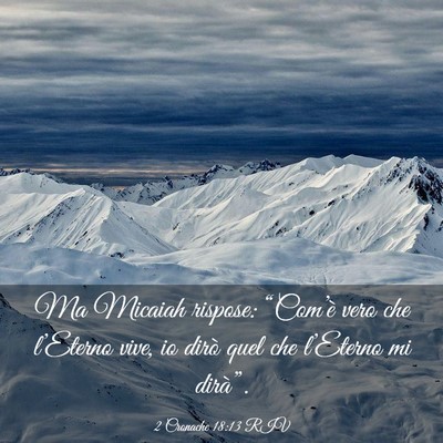 Picture 03 - 2 Cronache 18:13 RIV - Ma Micaiah rispose: “Com’è vero che - Bible Verse Picture