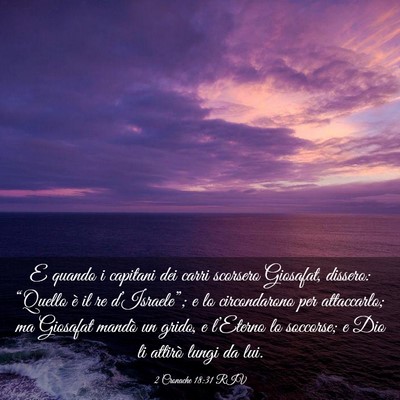 Picture 03 - 2 Cronache 18:31 RIV - E quando i capitani dei carri scorsero Giosafat, - Bible Verse Picture