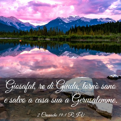 Picture 03 - 2 Cronache 19:1 RIV - Giosafat, re di Giuda, tornò sano e salvo a casa - Bible Verse Picture