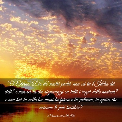 Picture 03 - 2 Cronache 20:6 RIV - “O Eterno, Dio de’ nostri padri, non sei tu - Bible Verse Picture