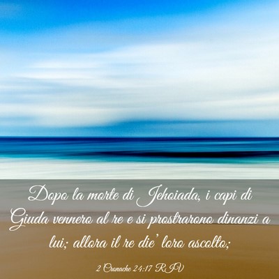 Picture 03 - 2 Cronache 24:17 RIV - Dopo la morte di Jehoiada, i capi di Giuda - Bible Verse Picture