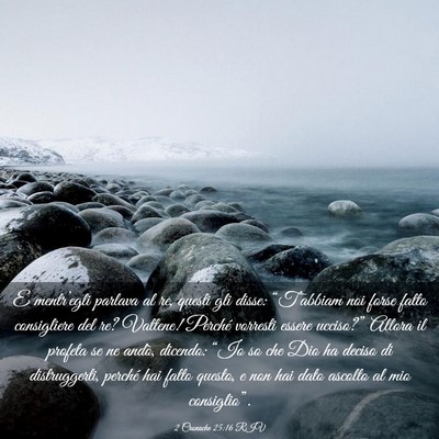 Picture 03 - 2 Cronache 25:16 RIV - E mentr’egli parlava al re, questi gli disse: - Bible Verse Picture