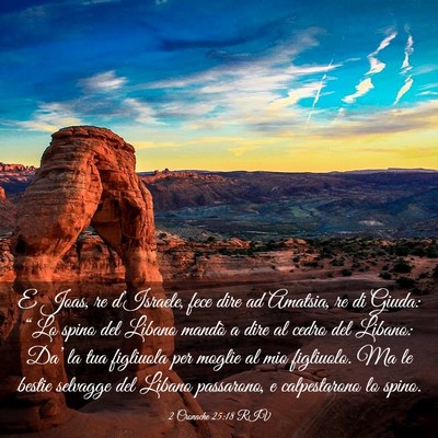Picture 03 - 2 Cronache 25:18 RIV - E Joas, re d’Israele, fece dire ad Amatsia, re - Bible Verse Picture