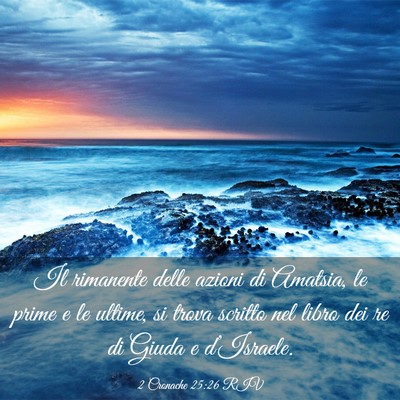 Picture 03 - 2 Cronache 25:26 RIV - Il rimanente delle azioni di Amatsia, le prime e - Bible Verse Picture