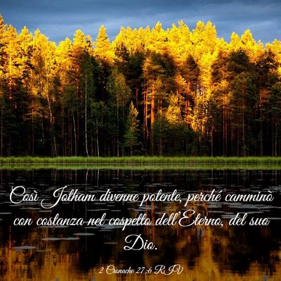 Picture 03 - 2 Cronache 27:6 RIV - Così Jotham divenne potente, perché camminò - Bible Verse Picture