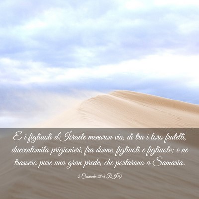 Picture 03 - 2 Cronache 28:8 RIV - E i figliuoli d’Israele menaron via, di tra i - Bible Verse Picture