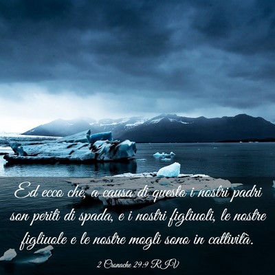 Picture 03 - 2 Cronache 29:9 RIV - Ed ecco che, a causa di questo i nostri padri son - Bible Verse Picture