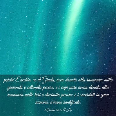 Picture 03 - 2 Cronache 30:24 RIV - poiché Ezechia, re di Giuda, avea donato alla - Bible Verse Picture