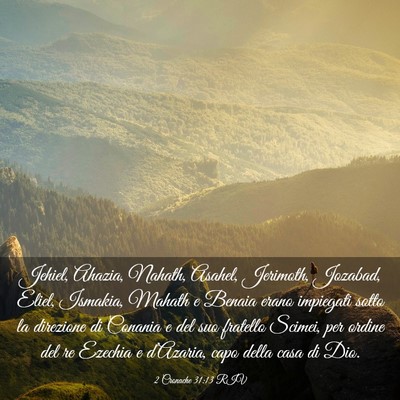 Picture 03 - 2 Cronache 31:13 RIV - Jehiel, Ahazia, Nahath, Asahel, Jerimoth, - Bible Verse Picture