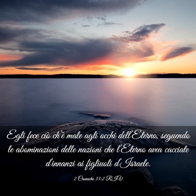 Picture 03 - 2 Cronache 33:2 RIV - Egli fece ciò ch’è male agli occhi - Bible Verse Picture