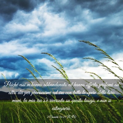 Picture 03 - 2 Cronache 34:25 RIV - Poiché essi m’hanno abbandonato ed hanno - Bible Verse Picture