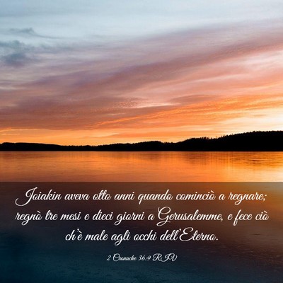 Picture 03 - 2 Cronache 36:9 RIV - Joiakin aveva otto anni quando cominciò a - Bible Verse Picture