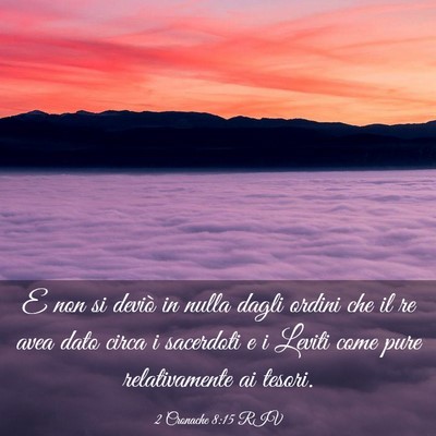 Picture 03 - 2 Cronache 8:15 RIV - E non si deviò in nulla dagli ordini che il re - Bible Verse Picture