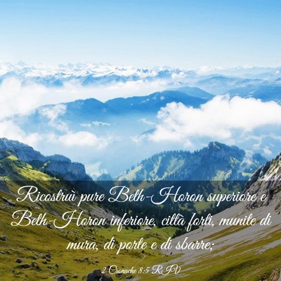Picture 03 - 2 Cronache 8:5 RIV - Ricostruì pure Beth-Horon superiore e Beth-Horon - Bible Verse Picture
