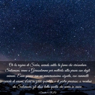 Picture 03 - 2 Cronache 9:1 RIV - Or la regina di Sceba, avendo udito la fama che - Bible Verse Picture