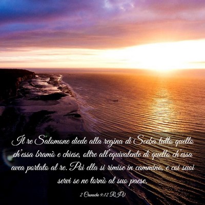 Picture 03 - 2 Cronache 9:12 RIV - Il re Salomone diede alla regina di Sceba tutto - Bible Verse Picture