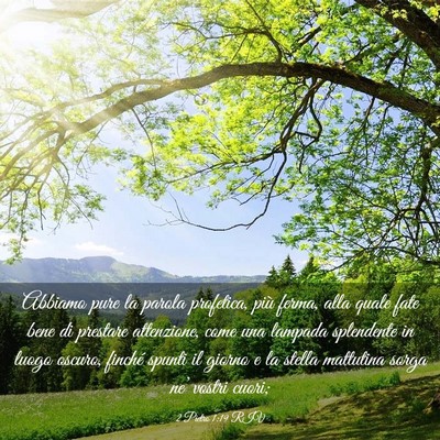 Picture 03 - 2 Pietro 1:19 RIV - Abbiamo pure la parola profetica, più ferma, - Bible Verse Picture