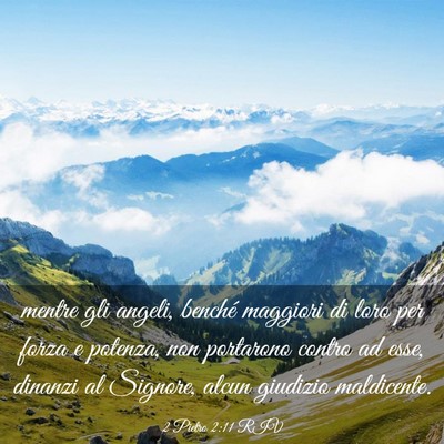 Picture 03 - 2 Pietro 2:11 RIV - mentre gli angeli, benché maggiori di loro per - Bible Verse Picture