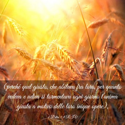 Picture 03 - 2 Pietro 2:8 RIV - (perché quel giusto, che abitava fra loro, per - Bible Verse Picture