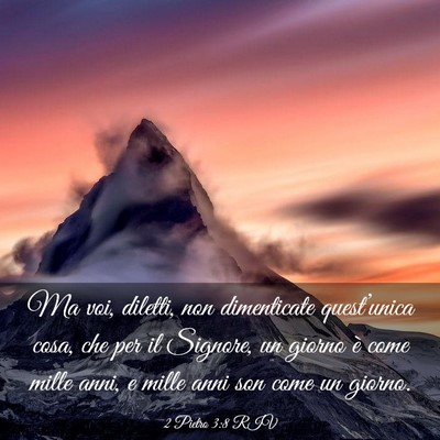 Picture 03 - 2 Pietro 3:8 RIV - Ma voi, diletti, non dimenticate quest’unica - Bible Verse Picture
