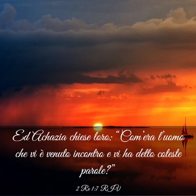 Picture 03 - 2 Re 1:7 RIV - Ed Achazia chiese loro: “Com’era l’uomo che - Bible Verse Picture