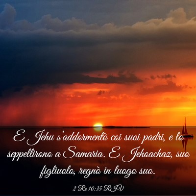 Picture 03 - 2 Re 10:35 RIV - E Jehu s’addormentò coi suoi padri, e lo - Bible Verse Picture