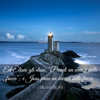 Picture 03 - 2 Re 13:15 RIV - Ed Eliseo gli disse: “Prendi un arco e delle - Bible Verse Picture