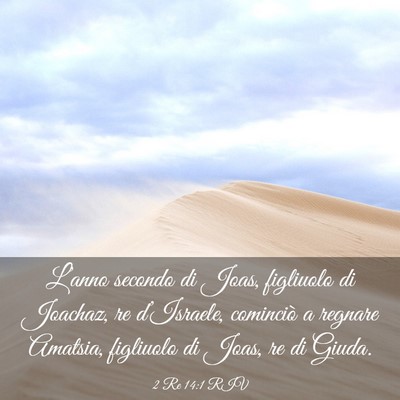 Picture 03 - 2 Re 14:1 RIV - L’anno secondo di Joas, figliuolo di Joachaz, - Bible Verse Picture