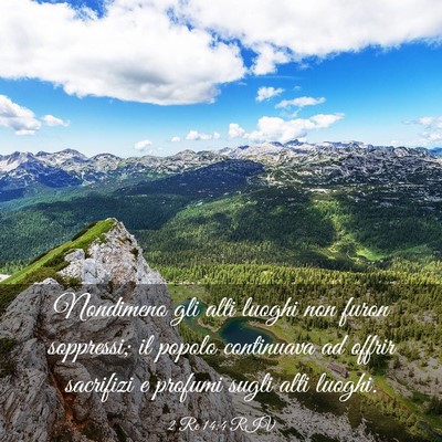 Picture 03 - 2 Re 14:4 RIV - Nondimeno gli alti luoghi non furon soppressi; il - Bible Verse Picture