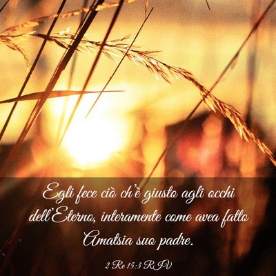 Picture 03 - 2 Re 15:3 RIV - Egli fece ciò ch’è giusto agli occhi - Bible Verse Picture