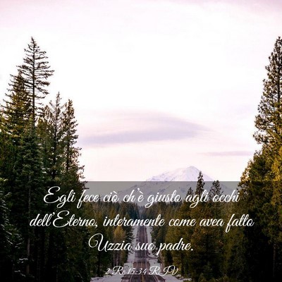 Picture 03 - 2 Re 15:34 RIV - Egli fece ciò ch’è giusto agli occhi - Bible Verse Picture