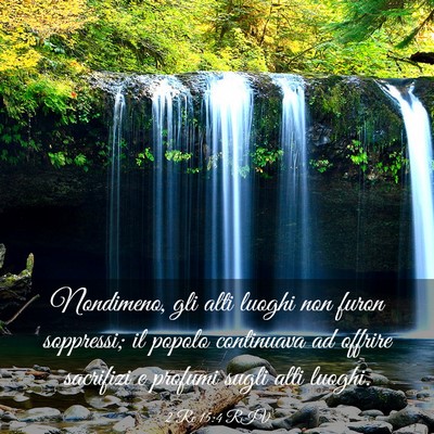 Picture 03 - 2 Re 15:4 RIV - Nondimeno, gli alti luoghi non furon soppressi; - Bible Verse Picture