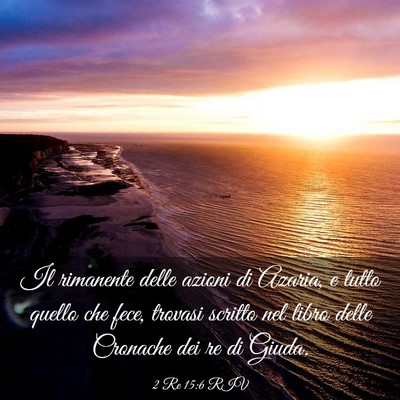 Picture 03 - 2 Re 15:6 RIV - Il rimanente delle azioni di Azaria, e tutto - Bible Verse Picture
