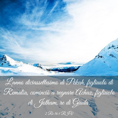 Picture 03 - 2 Re 16:1 RIV - L’anno diciassettesimo di Pekah, figliuolo di - Bible Verse Picture