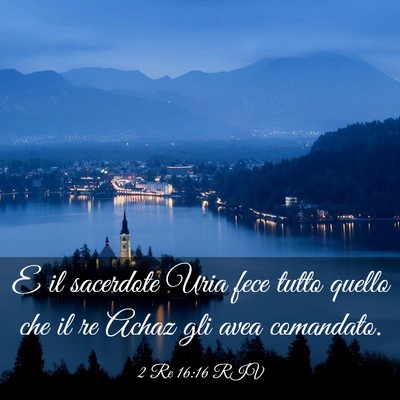 Picture 03 - 2 Re 16:16 RIV - E il sacerdote Uria fece tutto quello che il re - Bible Verse Picture