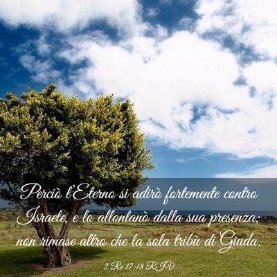 Picture 03 - 2 Re 17:18 RIV - Perciò l’Eterno si adirò fortemente contro - Bible Verse Picture