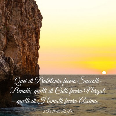 Picture 03 - 2 Re 17:30 RIV - Quei di Babilonia fecero Succoth-Benoth; quelli - Bible Verse Picture
