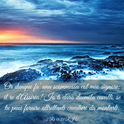 Picture 03 - 2 Re 18:23 RIV - Or dunque fa’ una scommessa col mio signore; il - Bible Verse Picture